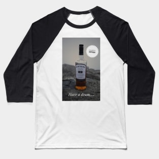 Islay Bowmore have a dram Birthday card print Baseball T-Shirt